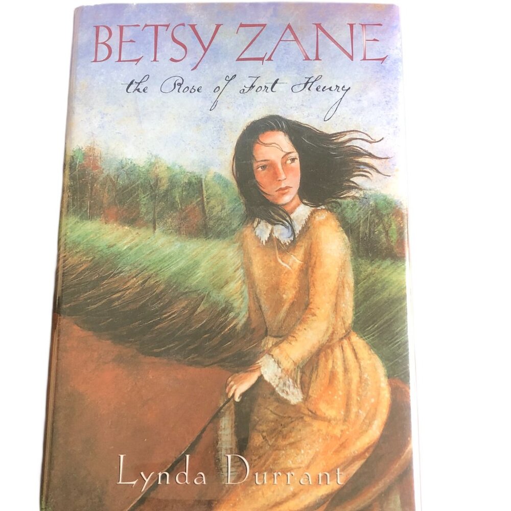 Betsy Zane - The Rose of Fort Henry (Hardback)
